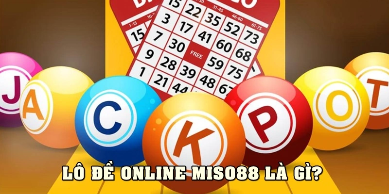 Lô đề online Miso88 là gì?