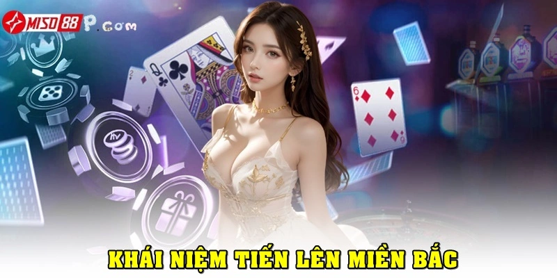 Tiến lên miền Bắc là gì?